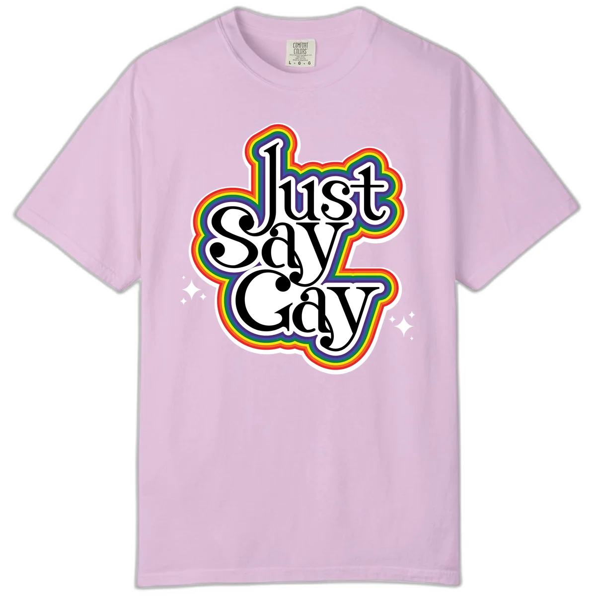 Just Say Gay Pride design with bold black text surrounded by vibrant rainbow border and sparkle accents on gray background in Orchid