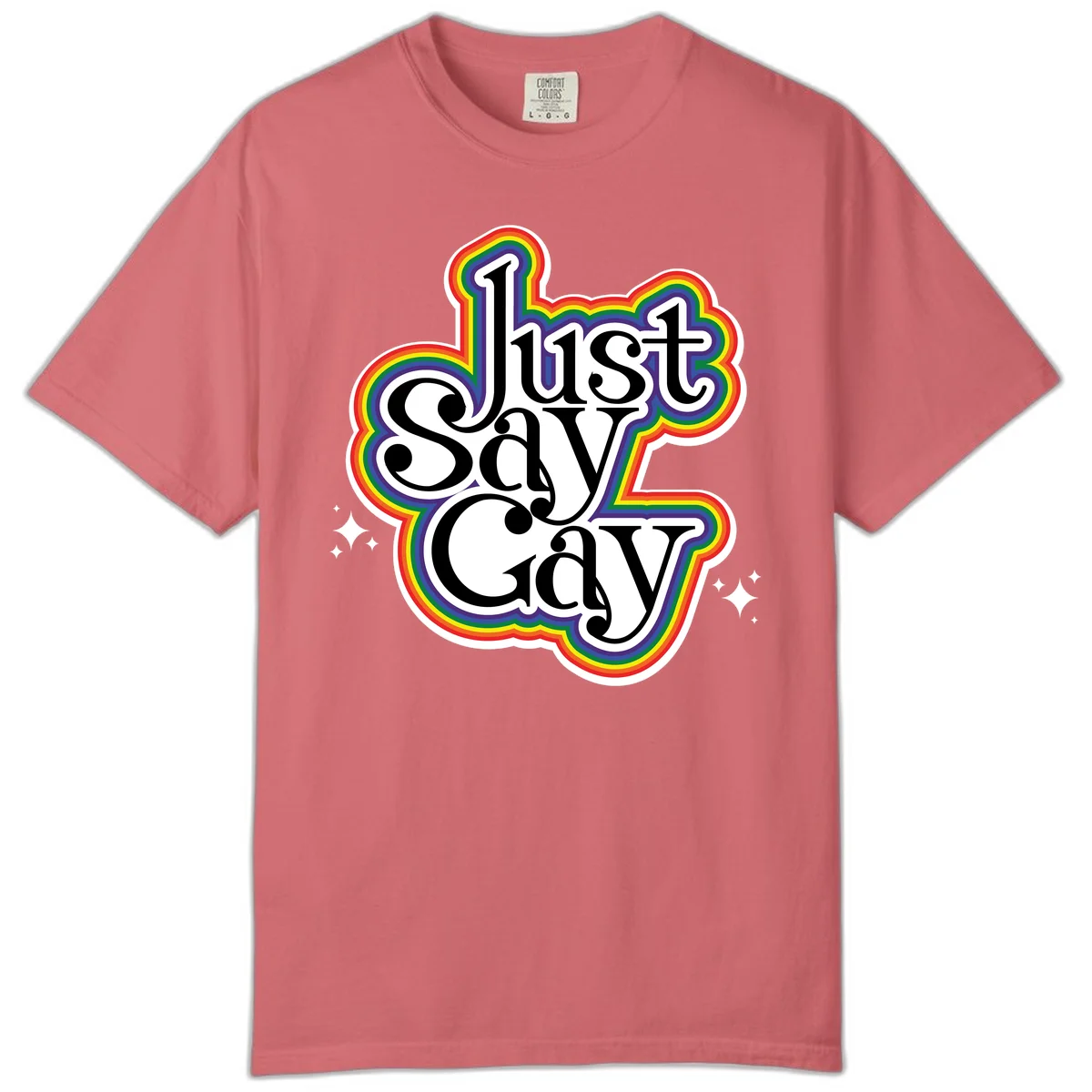 Just Say Gay Pride design with bold black text surrounded by vibrant rainbow border and sparkle accents on gray background in Watermelon