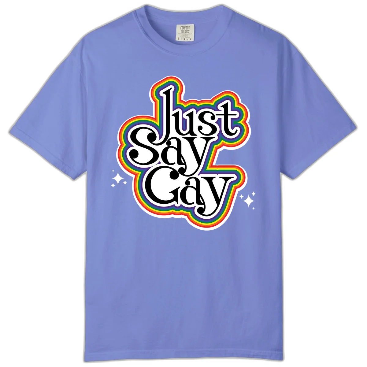 Just Say Gay Pride design with bold black text surrounded by vibrant rainbow border and sparkle accents on gray background in Flo Blue