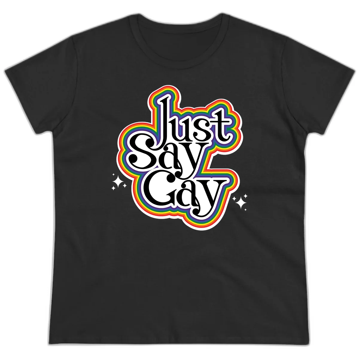Just Say Gay Pride design with bold black text surrounded by vibrant rainbow border and sparkle accents on gray background in Black
