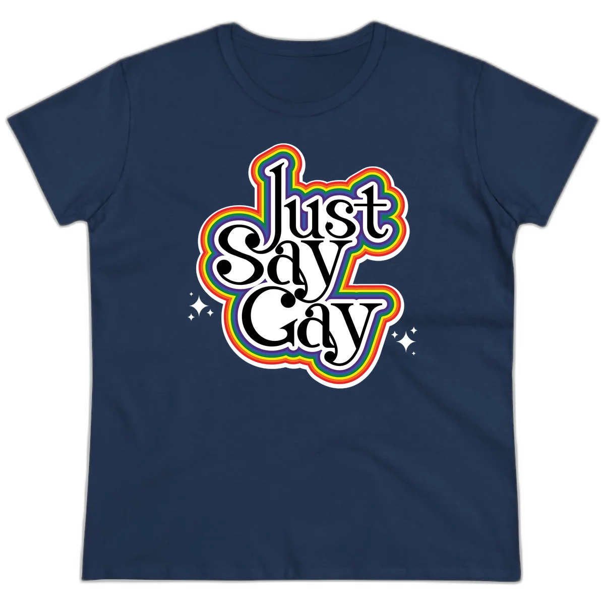 Just Say Gay Pride design with bold black text surrounded by vibrant rainbow border and sparkle accents on gray background in Navy