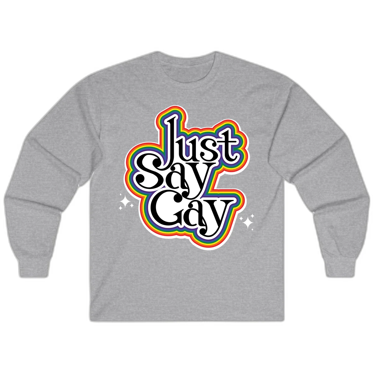 Just Say Gay Pride design with bold black text surrounded by vibrant rainbow border and sparkle accents on gray background in Sport Grey