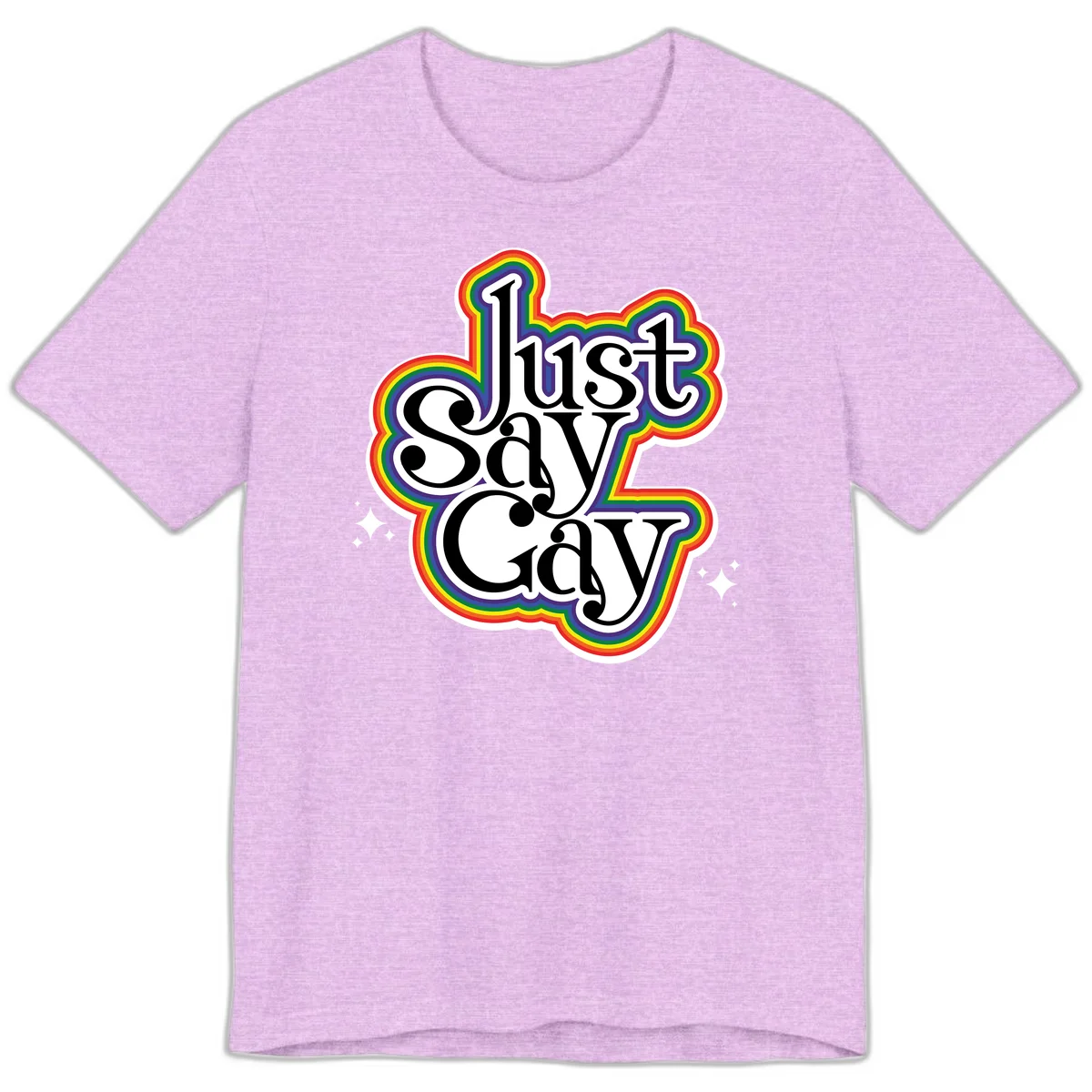 Just Say Gay Pride design with bold black text surrounded by vibrant rainbow border and sparkle accents on gray background in Heather Prism Lilac