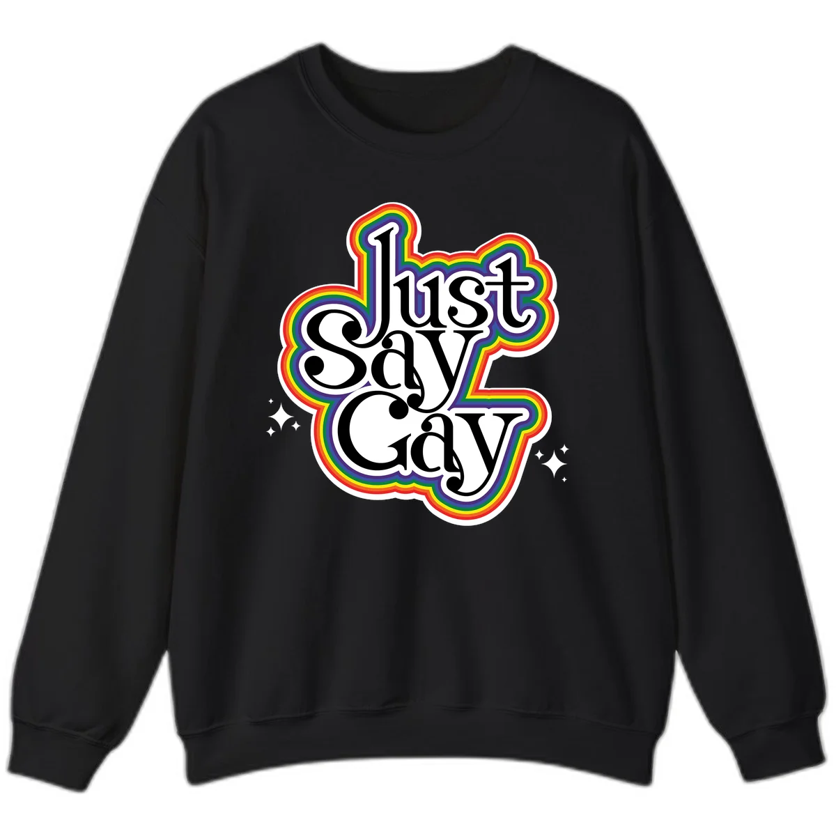 Just Say Gay Pride design with bold black text surrounded by vibrant rainbow border and sparkle accents on gray background in Black