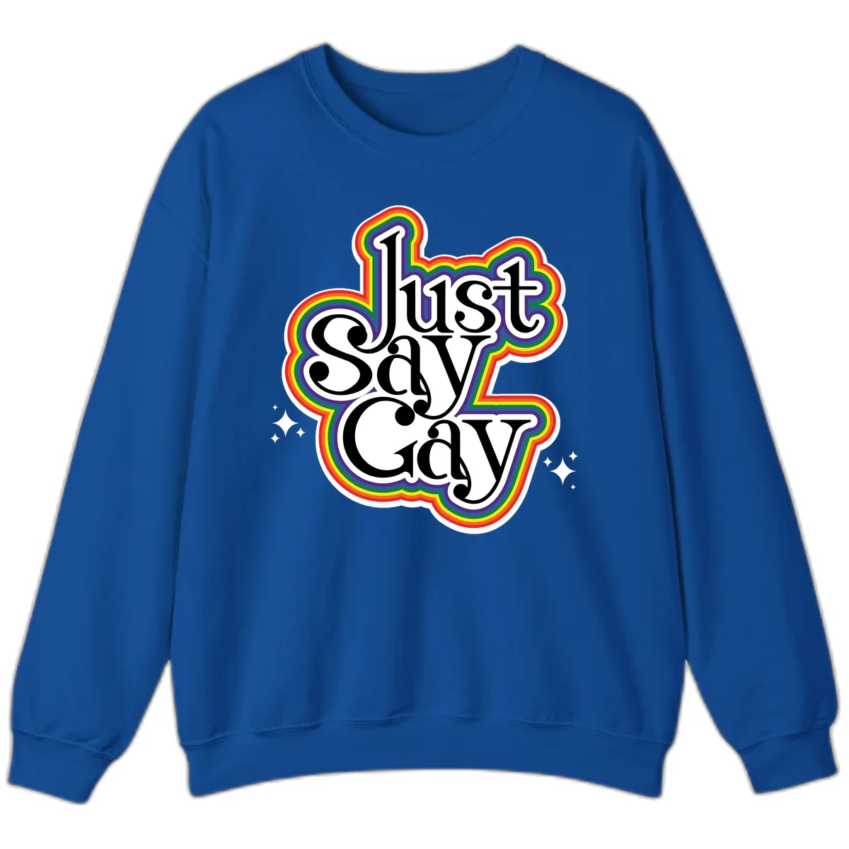 Just Say Gay Pride design with bold black text surrounded by vibrant rainbow border and sparkle accents on gray background in Royal