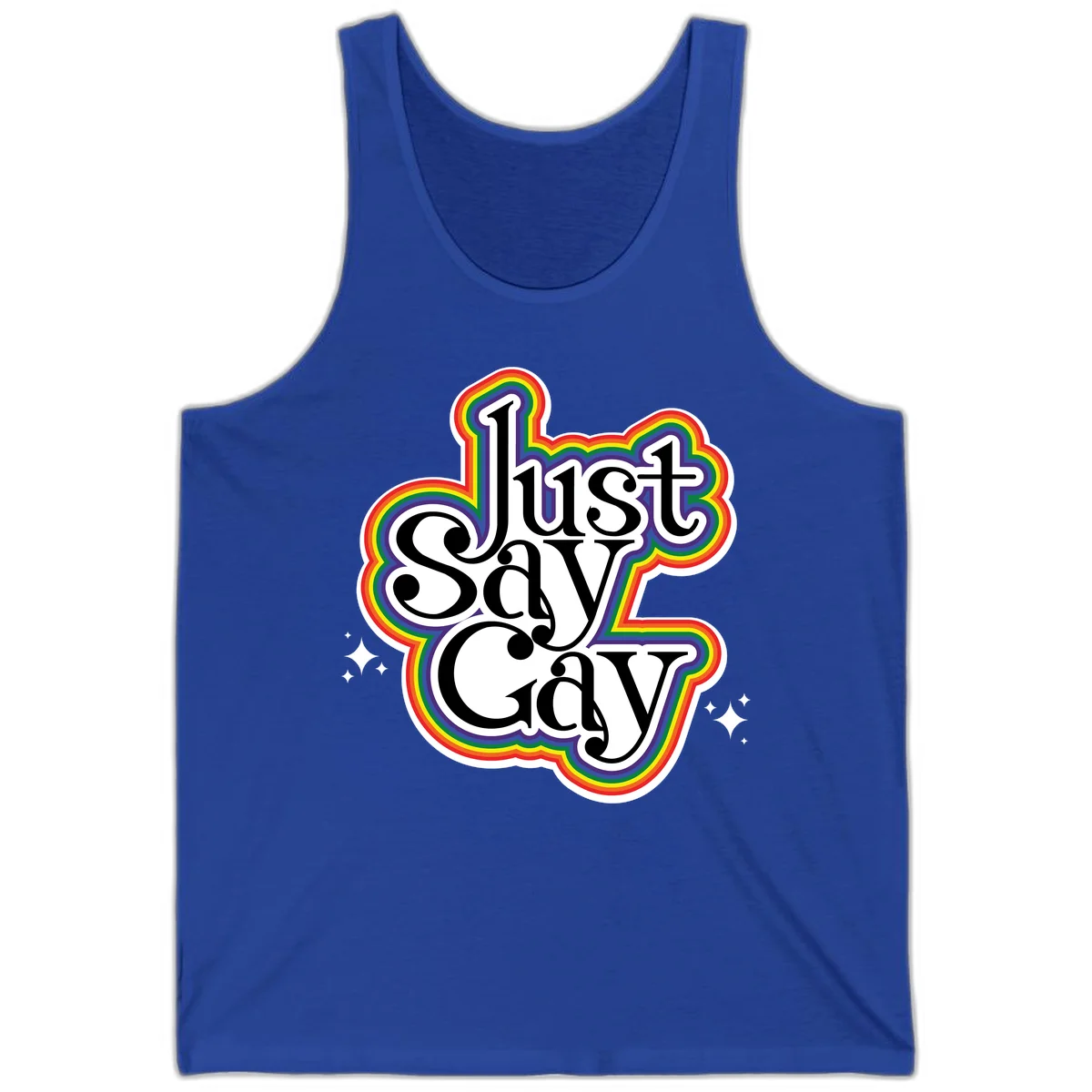 Just Say Gay Pride design with bold black text surrounded by vibrant rainbow border and sparkle accents on gray background in True Royal