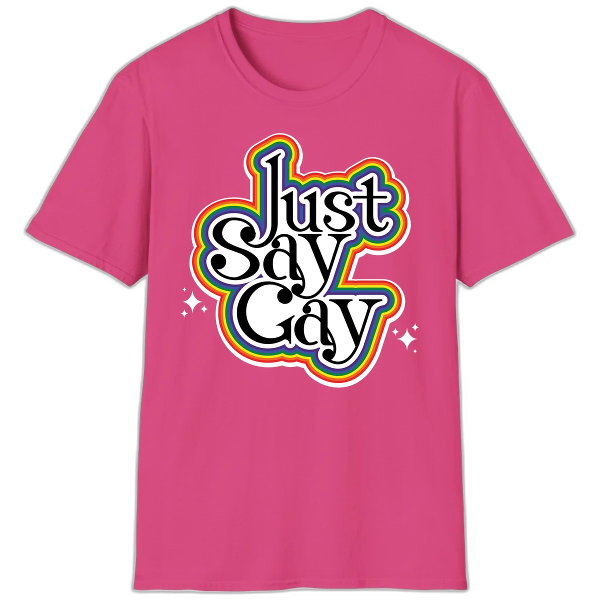 Just Say Gay Pride design with bold black text surrounded by vibrant rainbow border and sparkle accents on gray background in Heliconia