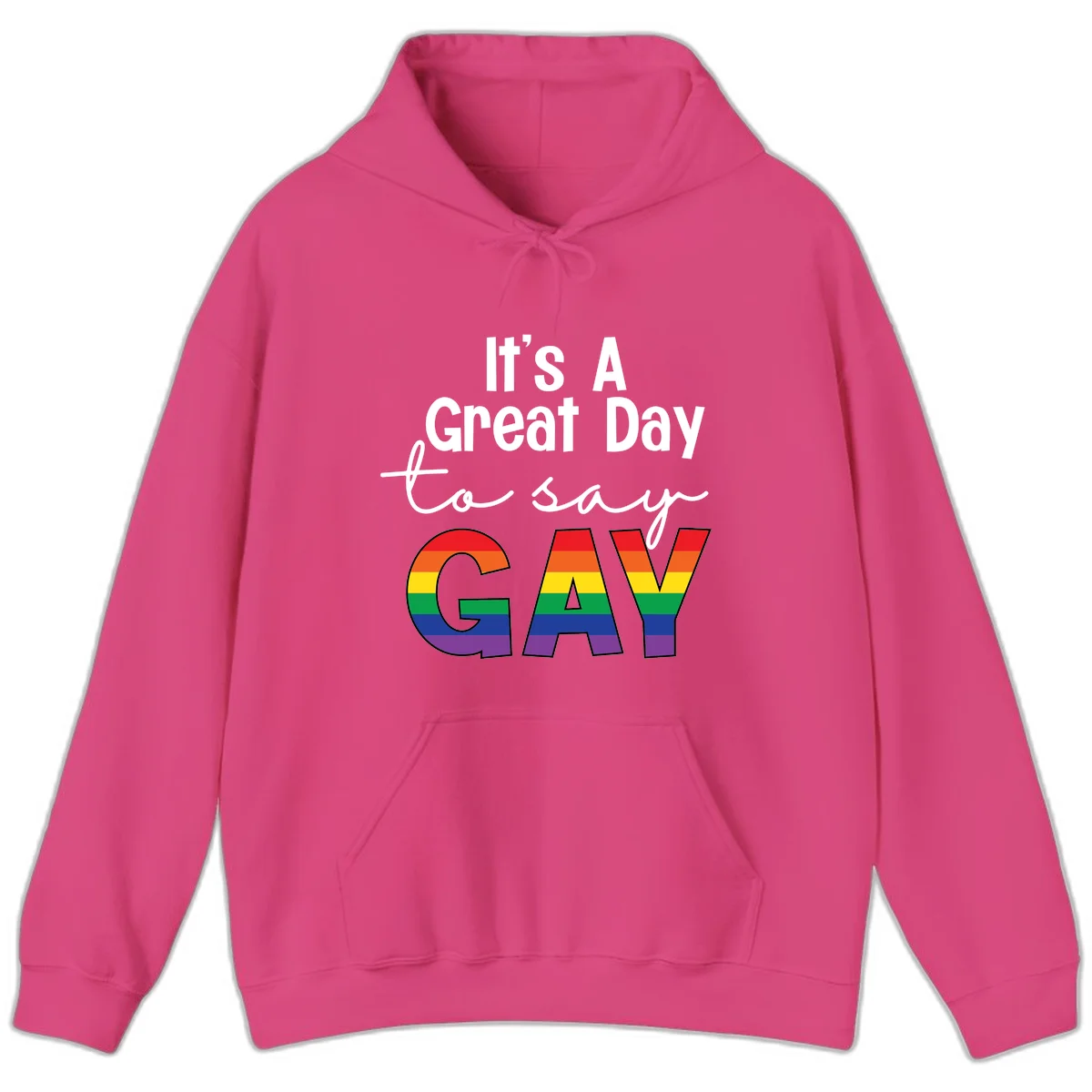 Gray background with white text reading 'It's A Great Day To Say' and the word 'GAY' in large letters filled with rainbow pride flag stripes in Heliconia