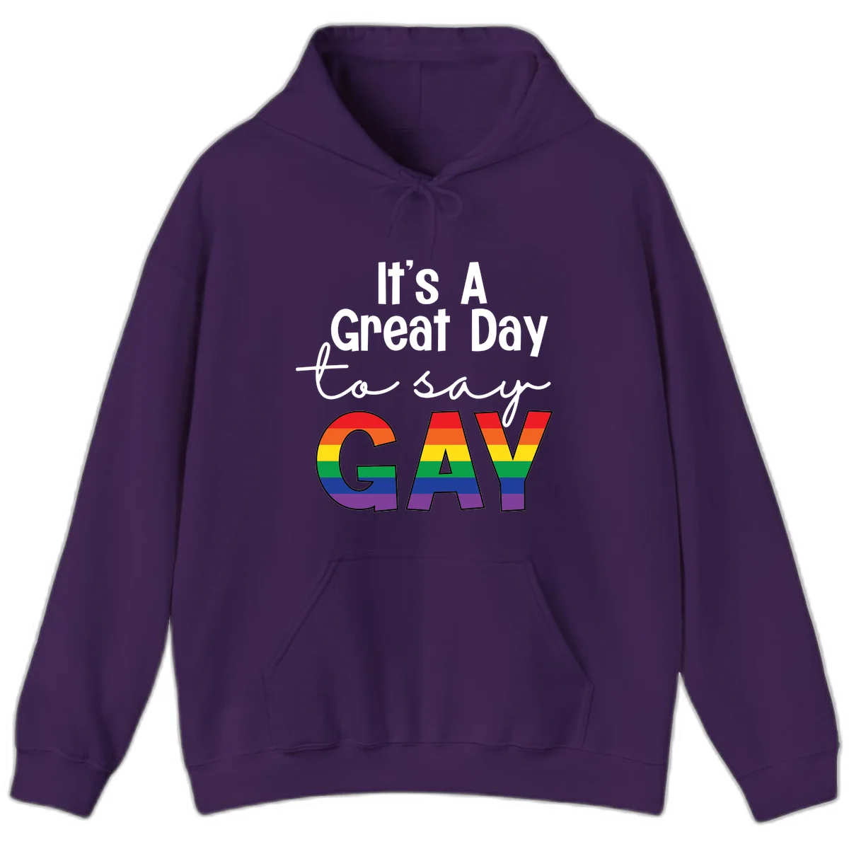 Gray background with white text reading 'It's A Great Day To Say' and the word 'GAY' in large letters filled with rainbow pride flag stripes in Purple