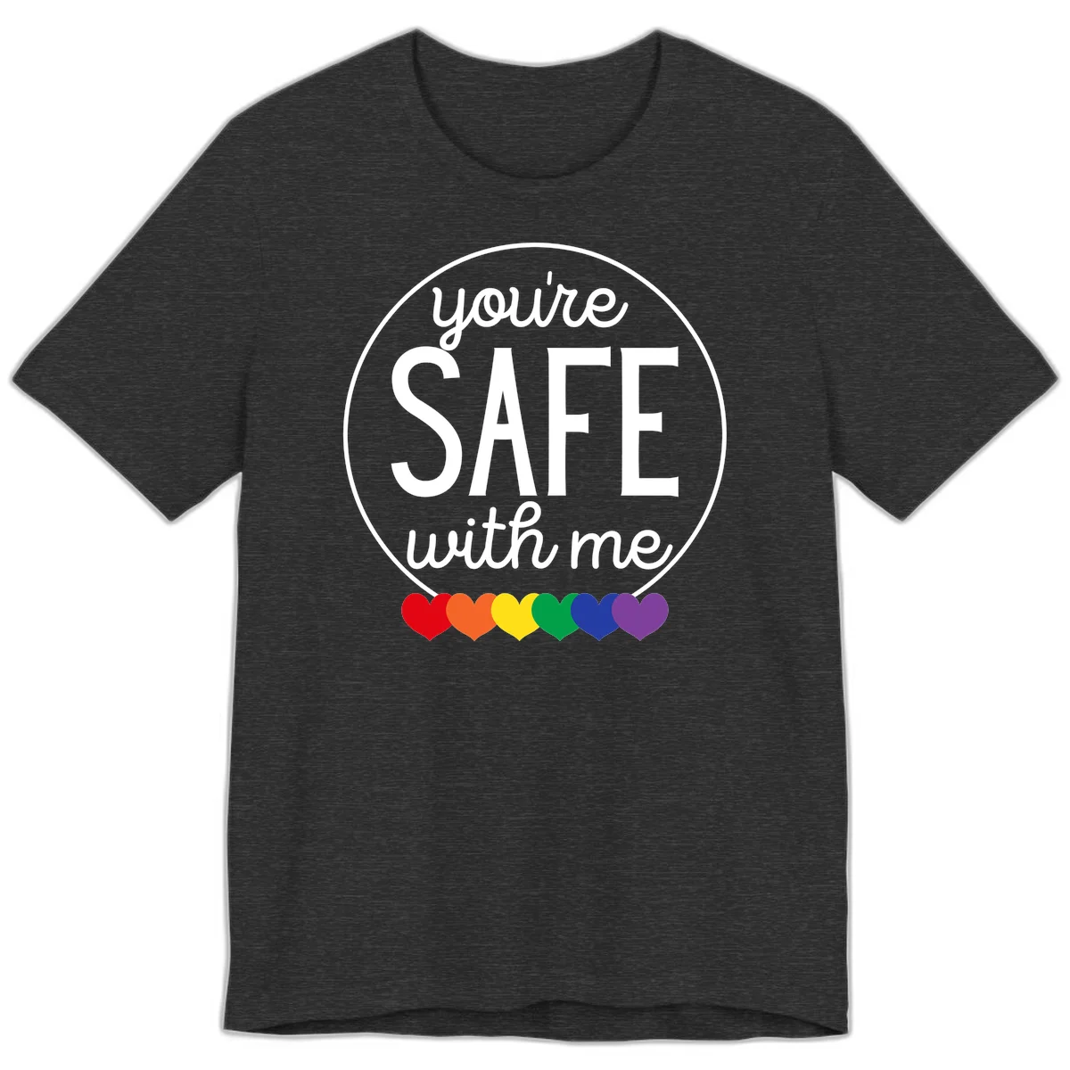 Circular badge with 'you're SAFE with me' text and rainbow pride hearts, promoting inclusive safe space message in Dark Grey Heather