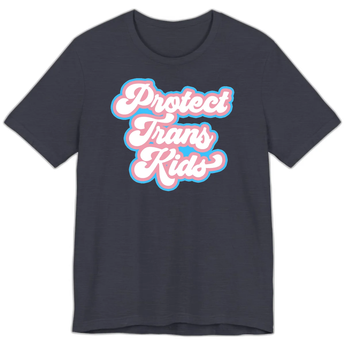 Protect trans kids pride design featuring white bold text with pink and blue scalloped borders on gray background in Heather Midnight Navy