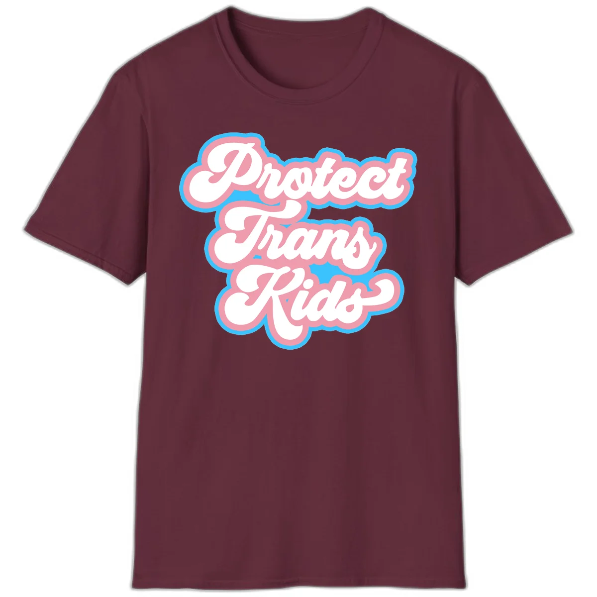 Protect trans kids pride design featuring white bold text with pink and blue scalloped borders on gray background in Maroon