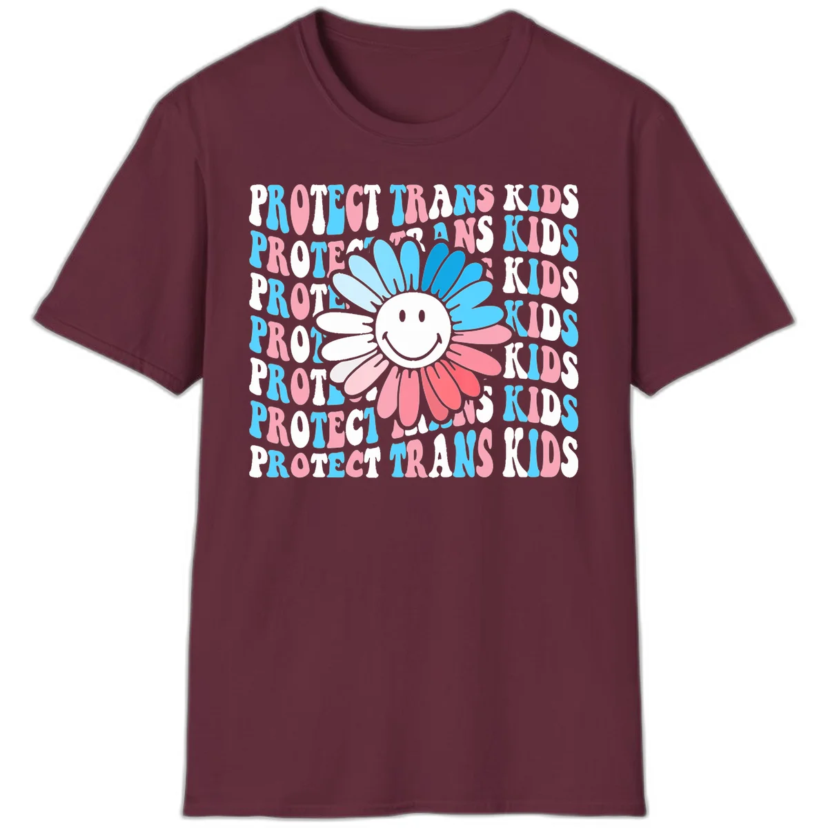Protect trans kids daisy flower design with smiling face and gradient petals in blue and pink on gray background with repeated text in Maroon