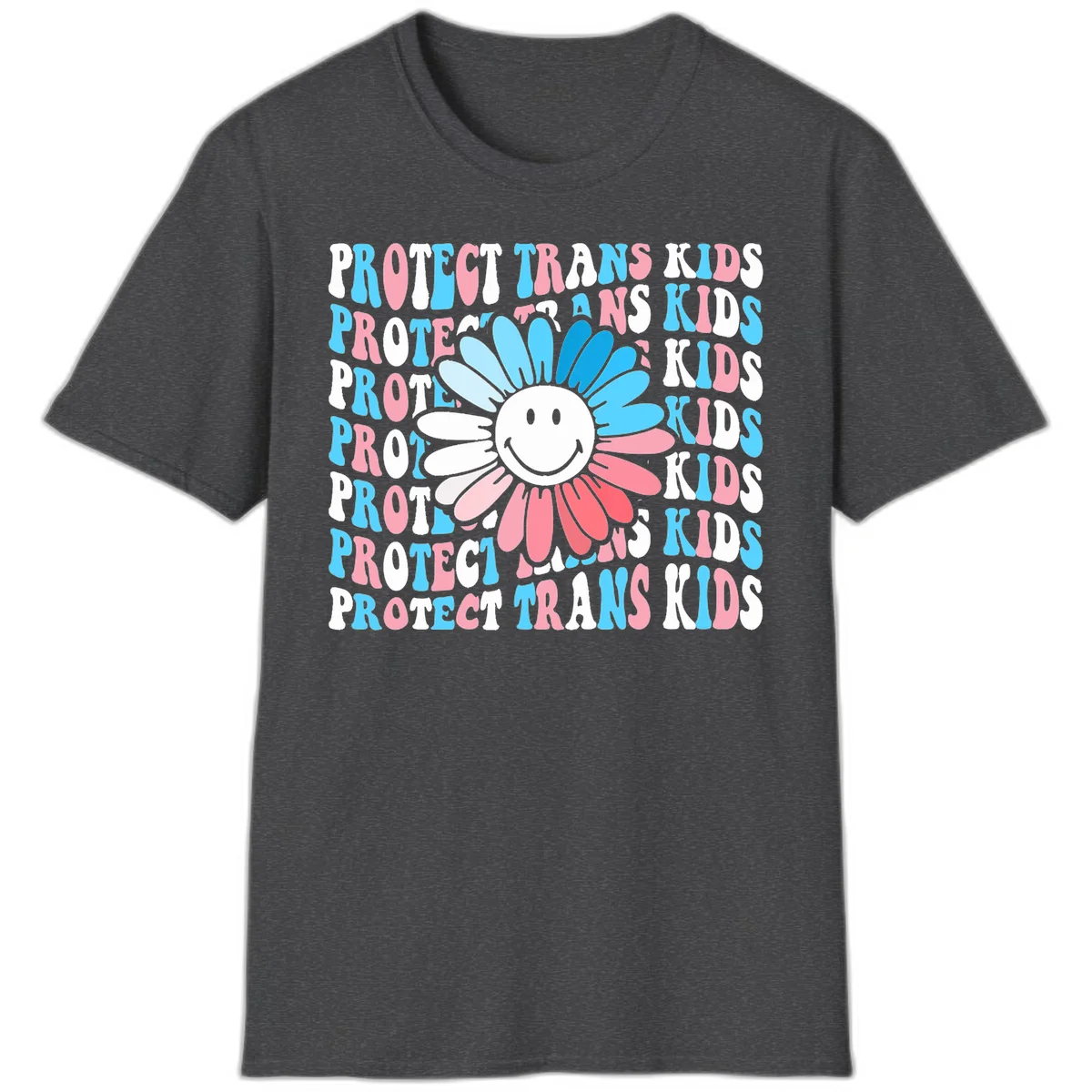 Protect trans kids daisy flower design with smiling face and gradient petals in blue and pink on gray background with repeated text in Dark Heather