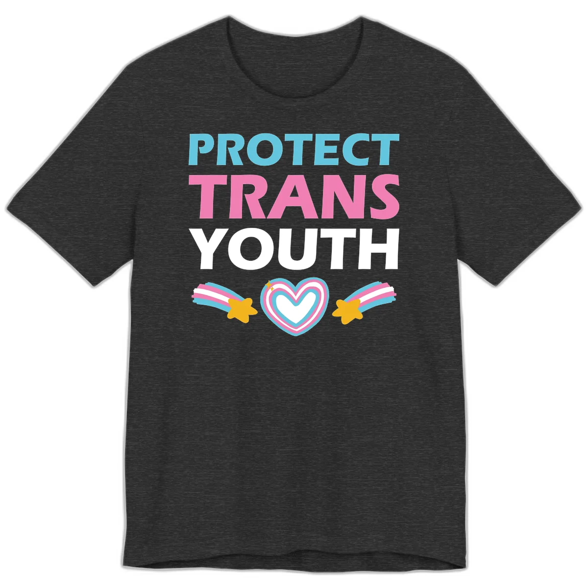 Protect trans youth design with cyan, pink, and white text, rainbow heart, and gold stars on gray background in Dark Grey Heather