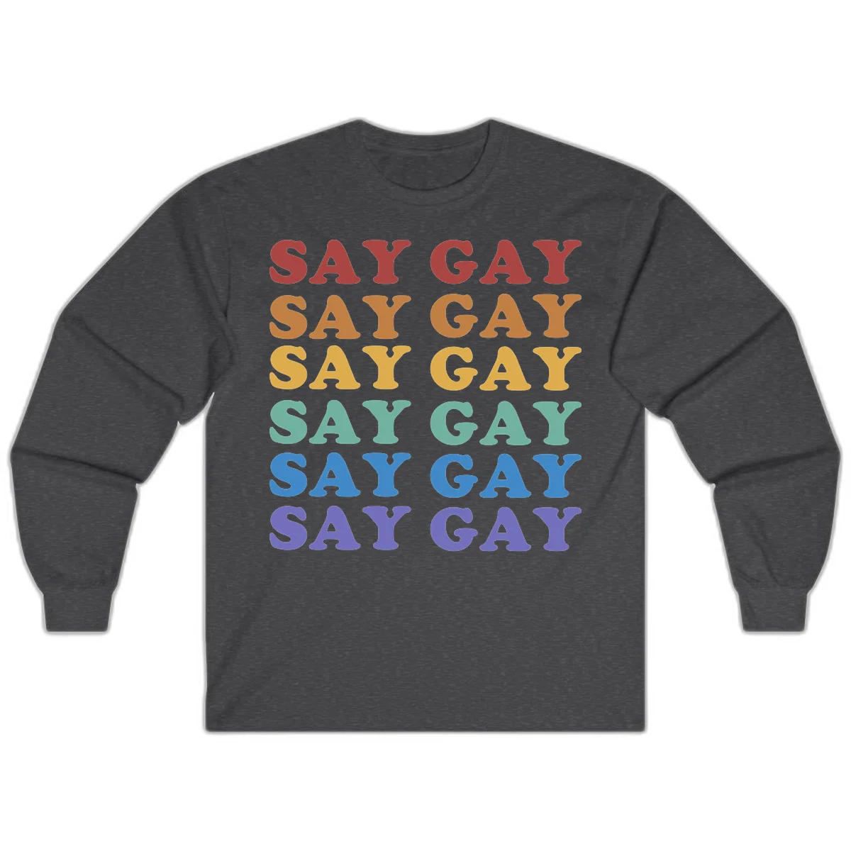 Repeating 'SAY GAY' text in rainbow colors from red to purple on gray background, pride statement design in Dark Heather