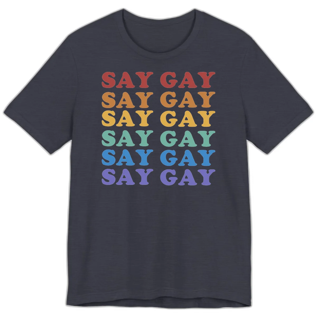 Repeating 'SAY GAY' text in rainbow colors from red to purple on gray background, pride statement design in Heather Midnight Navy