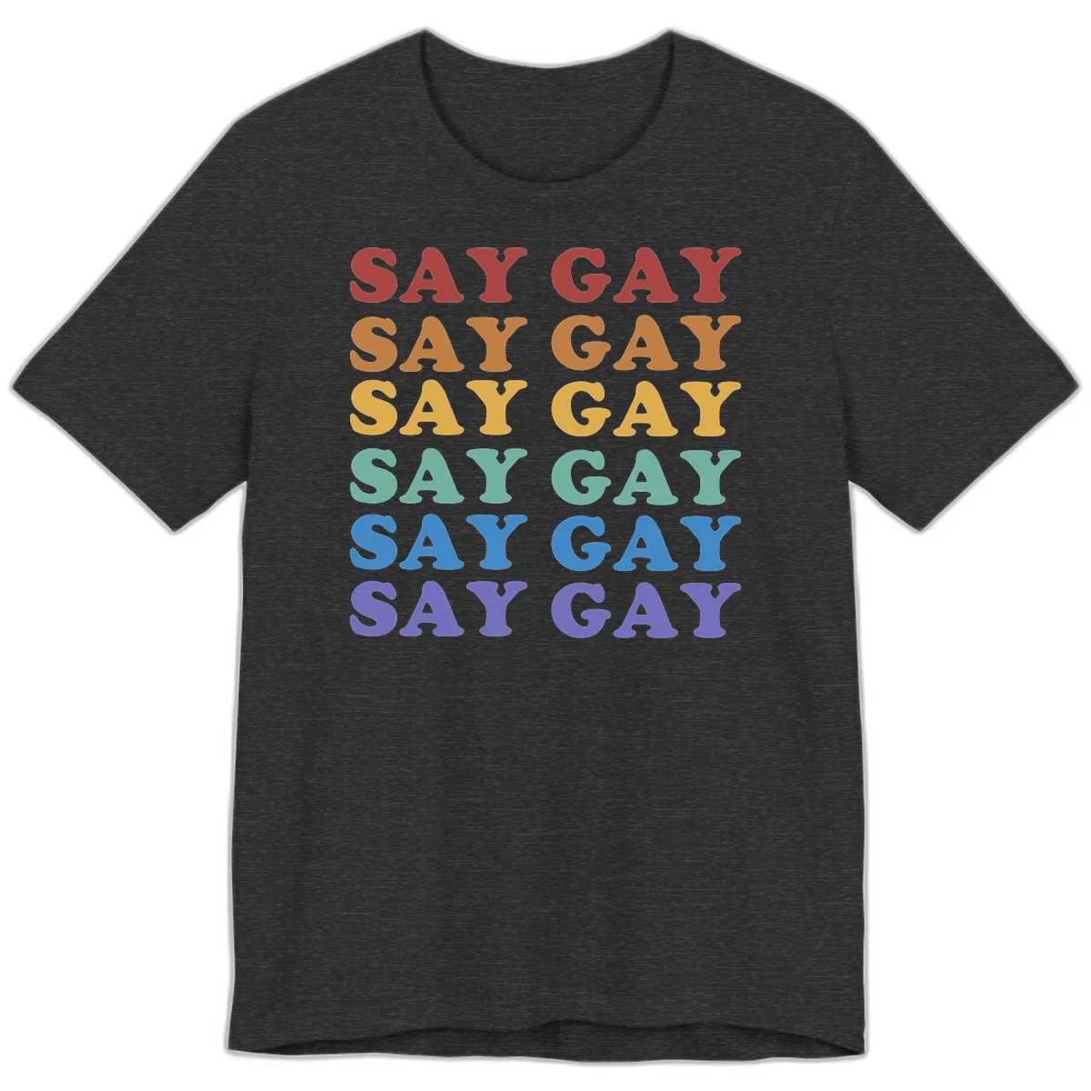 Repeating 'SAY GAY' text in rainbow colors from red to purple on gray background, pride statement design in Dark Grey Heather
