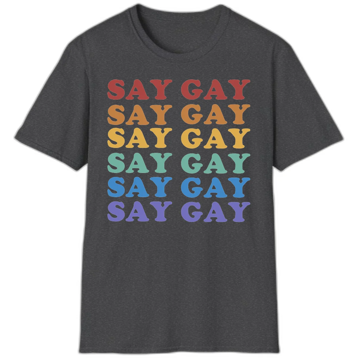 Repeating 'SAY GAY' text in rainbow colors from red to purple on gray background, pride statement design in Dark Heather