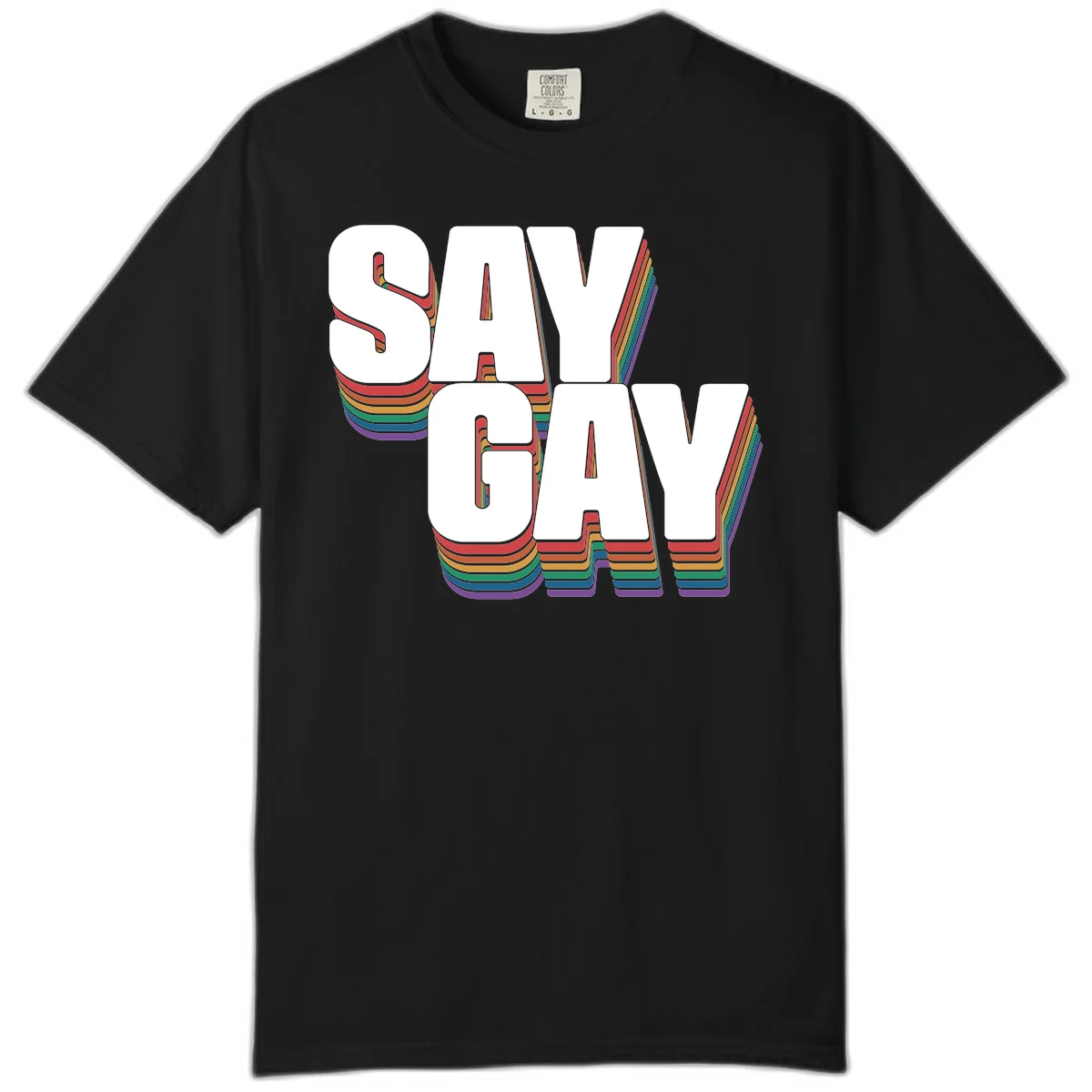 Say gay pride rainbow typography design with bold white text and vibrant layered rainbow stripes in 3D effect in Black