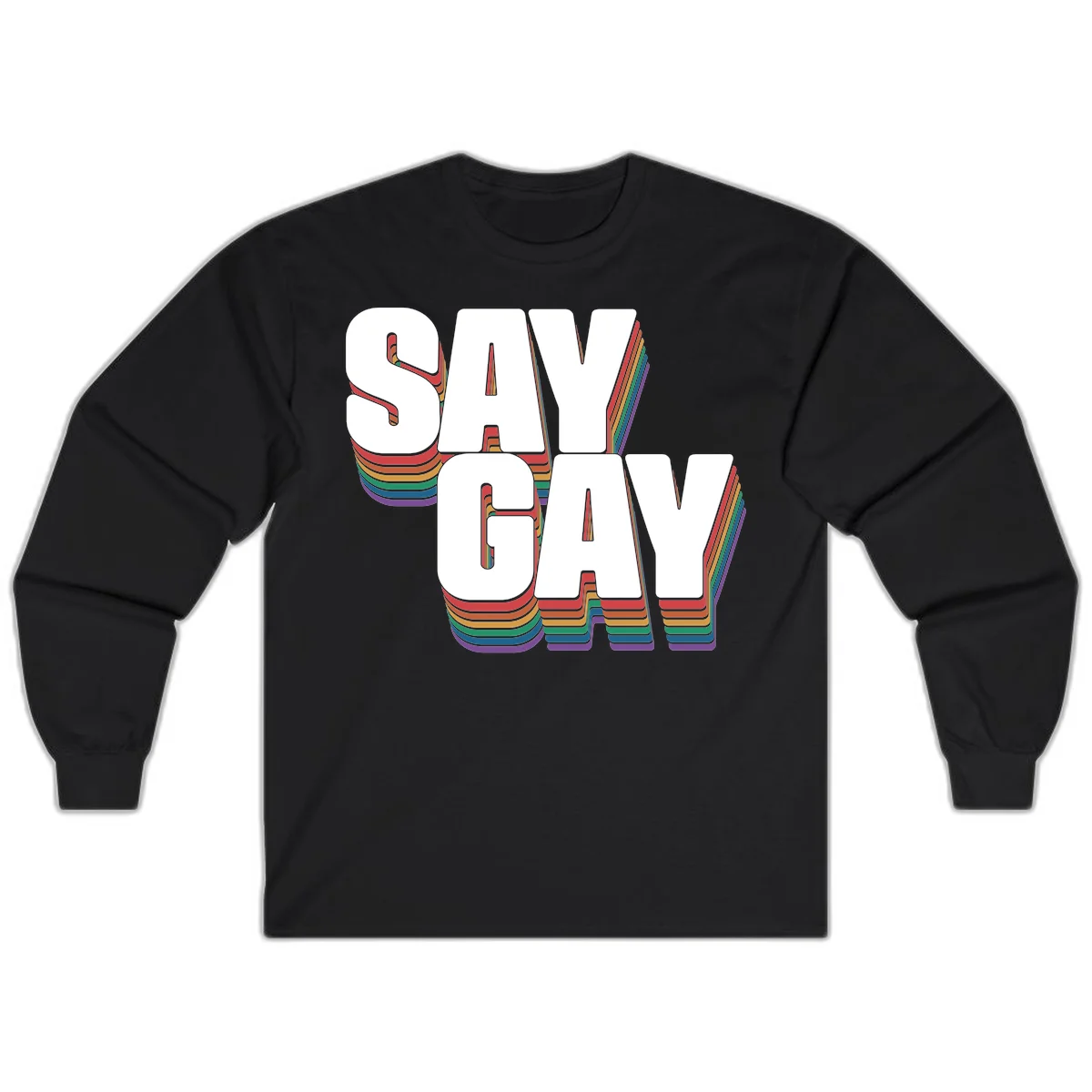 Say gay pride rainbow typography design with bold white text and vibrant layered rainbow stripes in 3D effect in Black