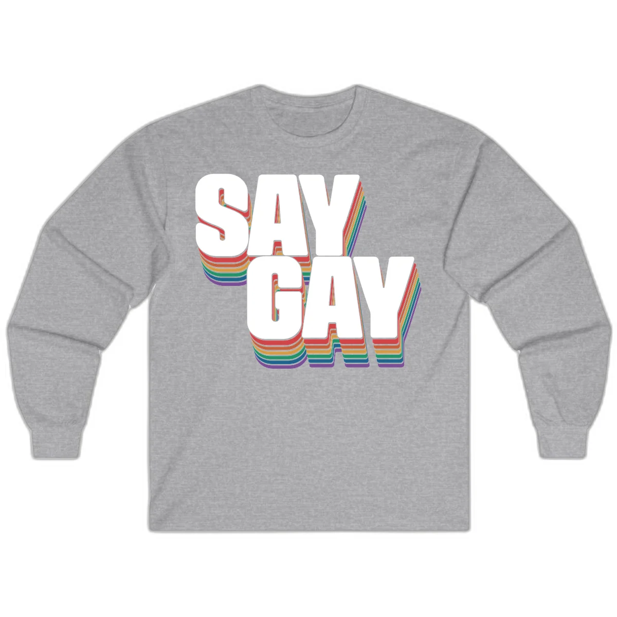 Say gay pride rainbow typography design with bold white text and vibrant layered rainbow stripes in 3D effect in Sport Grey