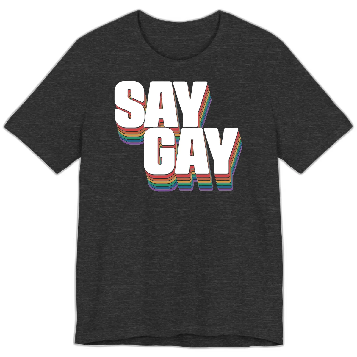 Say gay pride rainbow typography design with bold white text and vibrant layered rainbow stripes in 3D effect in Dark Grey Heather