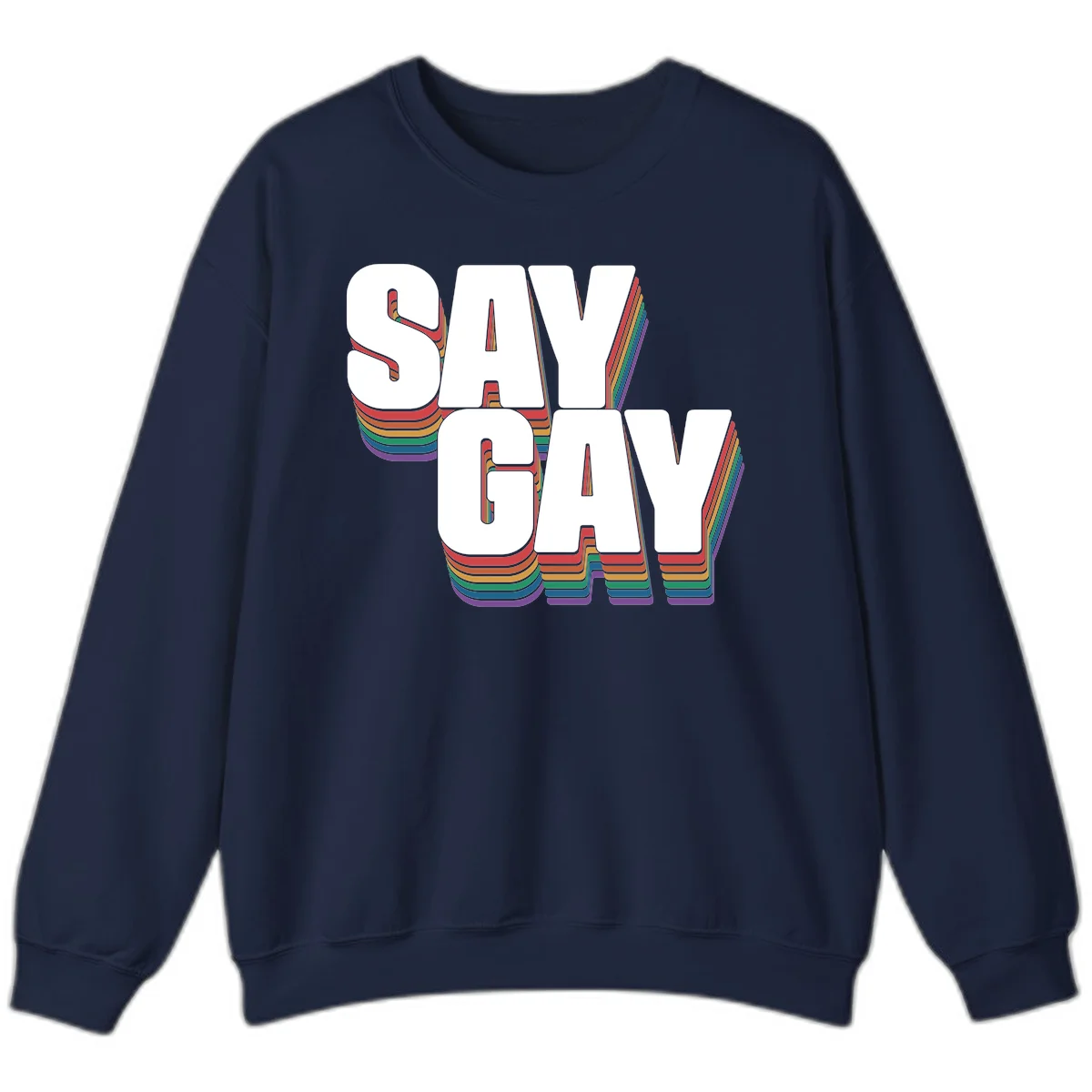 Say gay pride rainbow typography design with bold white text and vibrant layered rainbow stripes in 3D effect in Navy