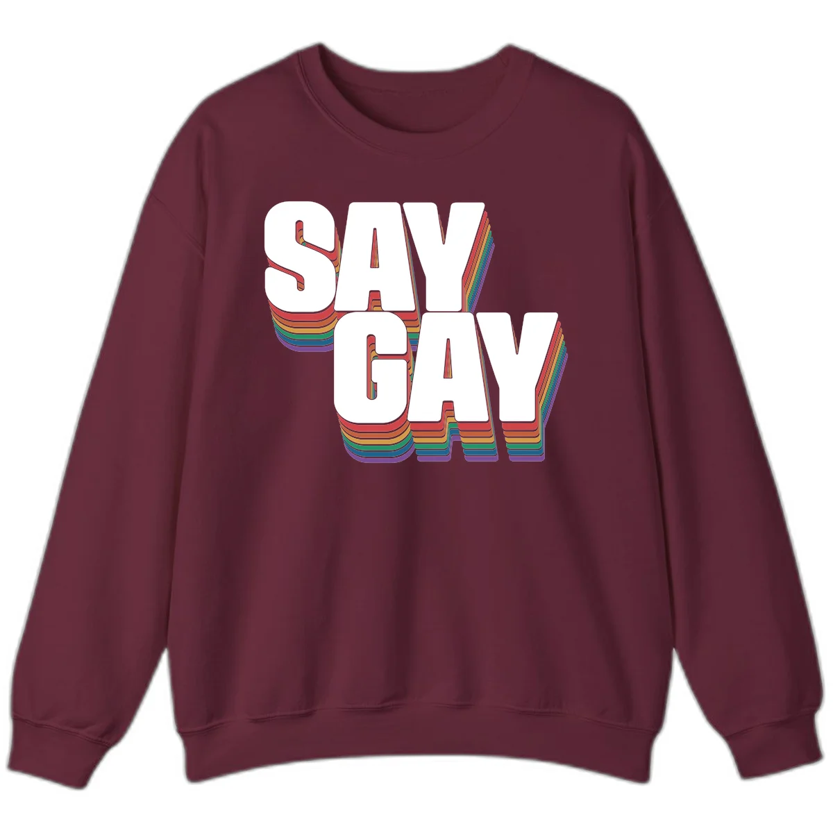 Say gay pride rainbow typography design with bold white text and vibrant layered rainbow stripes in 3D effect in Maroon