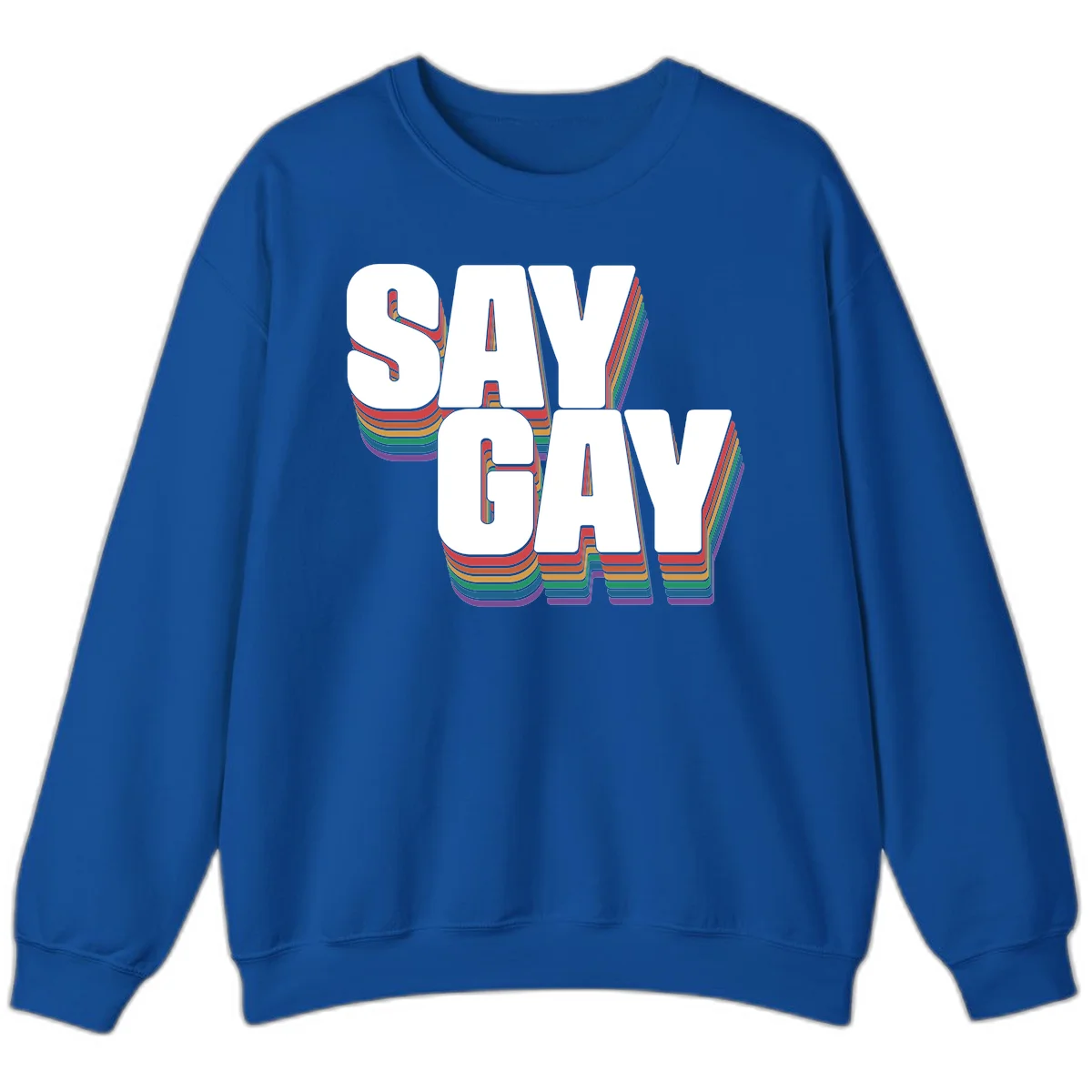 Say gay pride rainbow typography design with bold white text and vibrant layered rainbow stripes in 3D effect in Royal