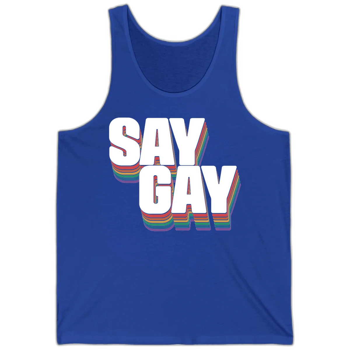 Say gay pride rainbow typography design with bold white text and vibrant layered rainbow stripes in 3D effect in True Royal