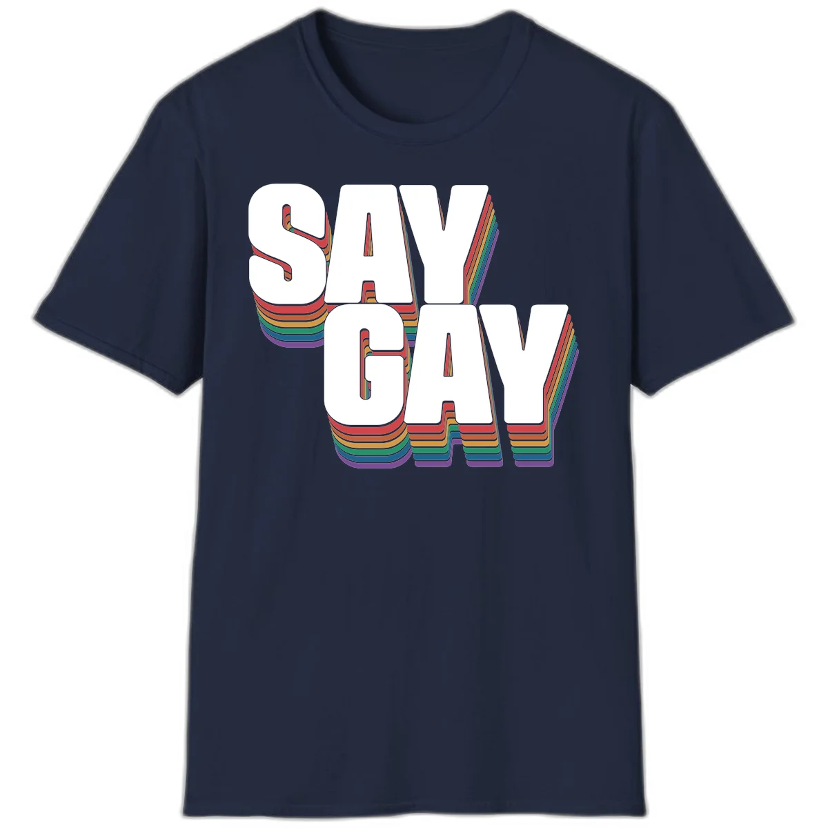 Say gay pride rainbow typography design with bold white text and vibrant layered rainbow stripes in 3D effect in Navy