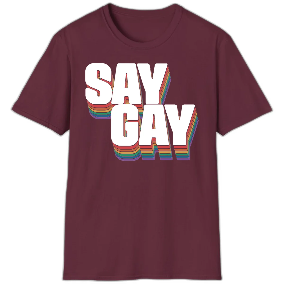 Say gay pride rainbow typography design with bold white text and vibrant layered rainbow stripes in 3D effect in Maroon