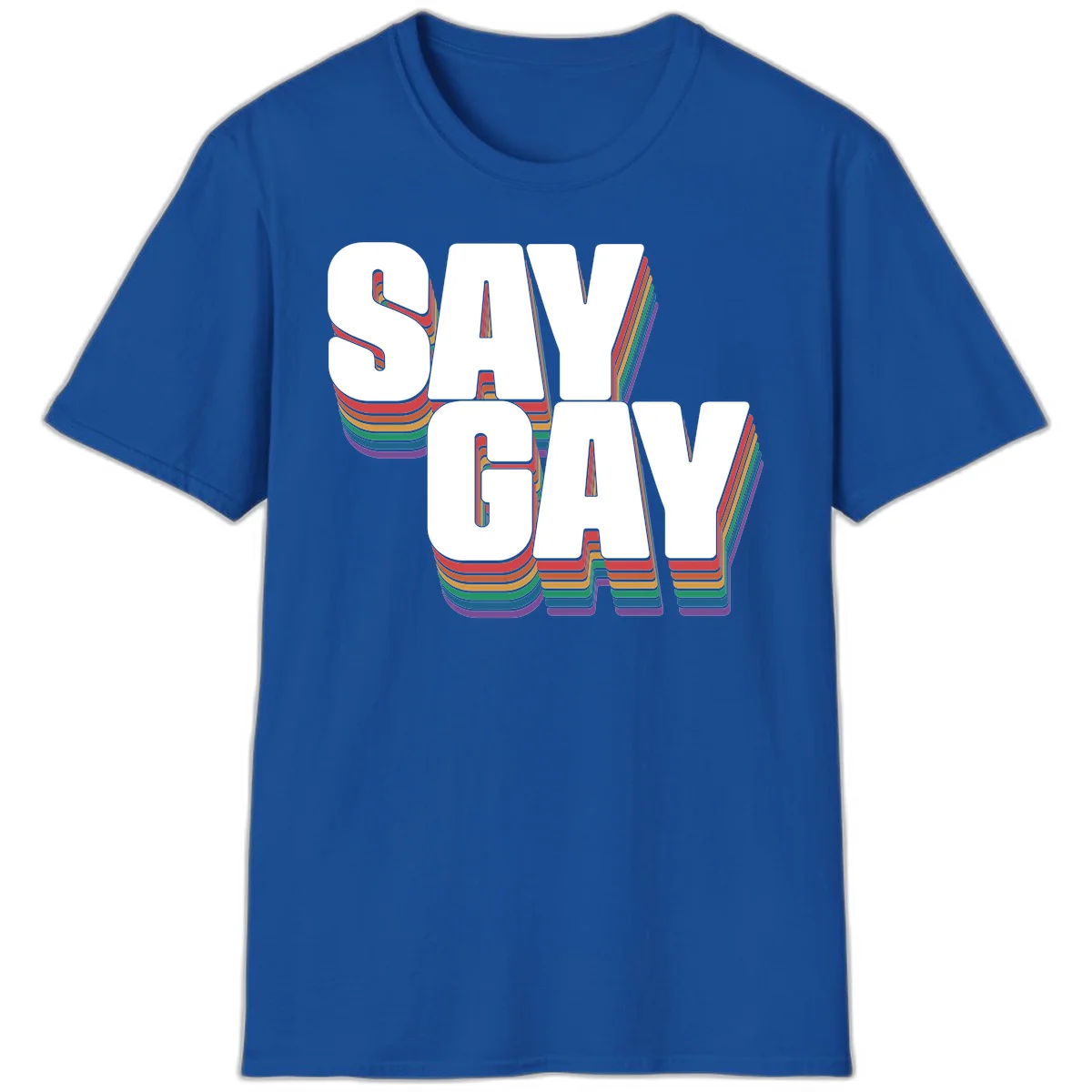 Say gay pride rainbow typography design with bold white text and vibrant layered rainbow stripes in 3D effect in Royal