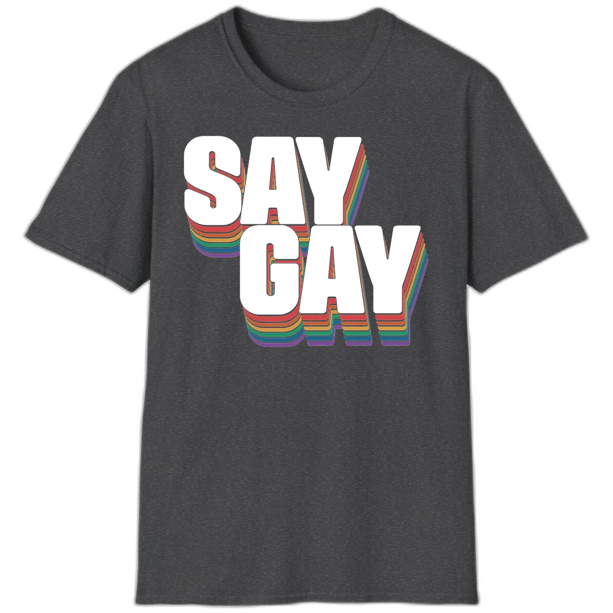 Say gay pride rainbow typography design with bold white text and vibrant layered rainbow stripes in 3D effect in Dark Heather