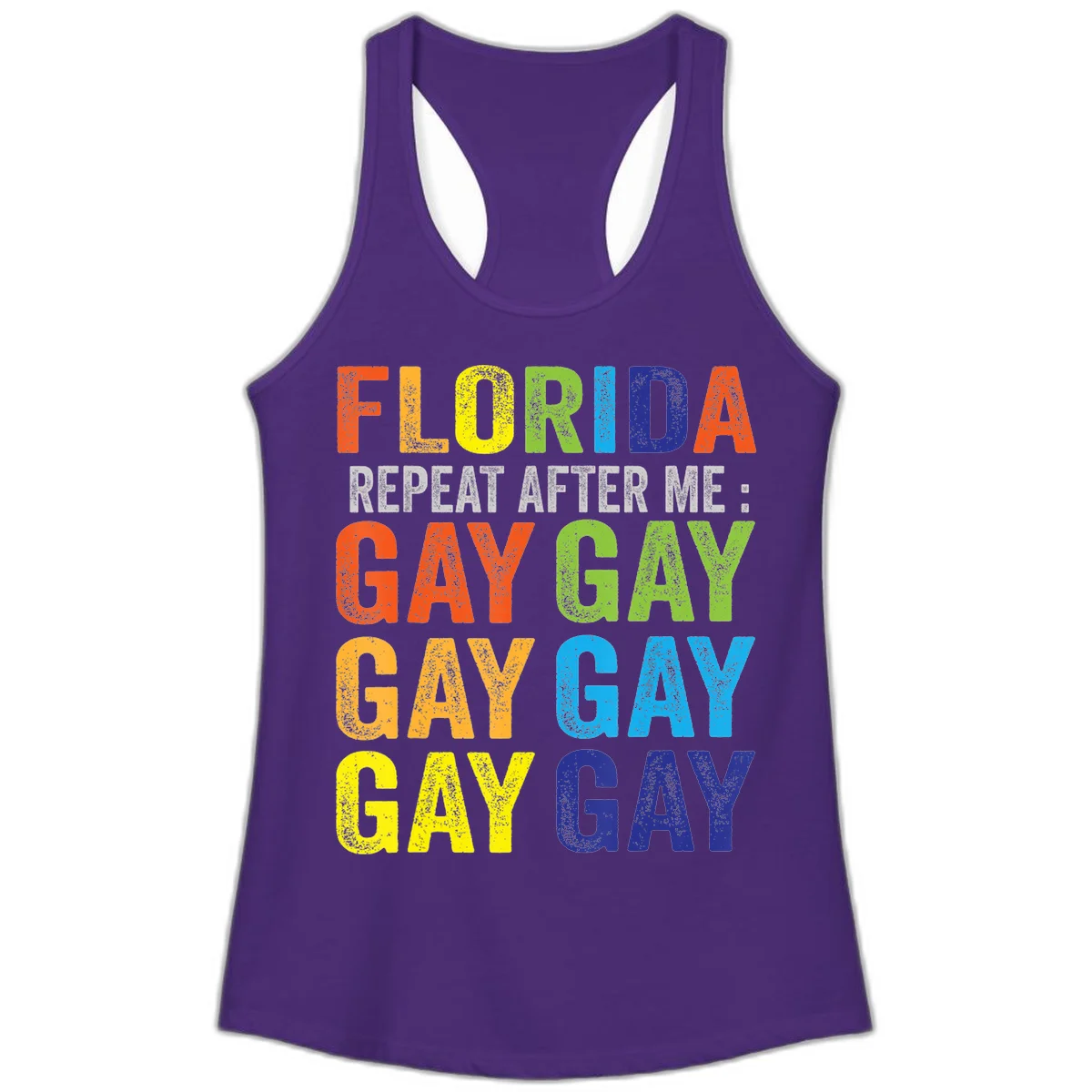 Rainbow colored text reading 'Florida Repeat After Me: Gay Gay Gay Gay' with distressed grunge texture on gray background in Solid Purple Rush