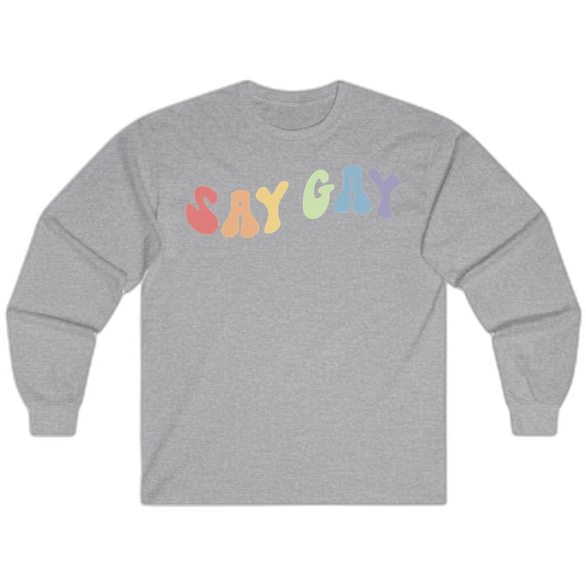 Colorful bubble letters spelling SAY GAY in rainbow pride colors: red, peach, yellow, green, blue, and purple on gray background in Sport Grey