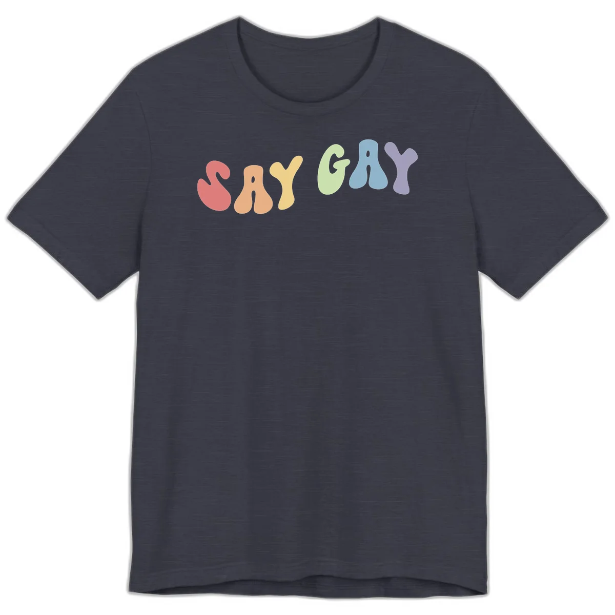 Colorful bubble letters spelling SAY GAY in rainbow pride colors: red, peach, yellow, green, blue, and purple on gray background in Heather Midnight Navy