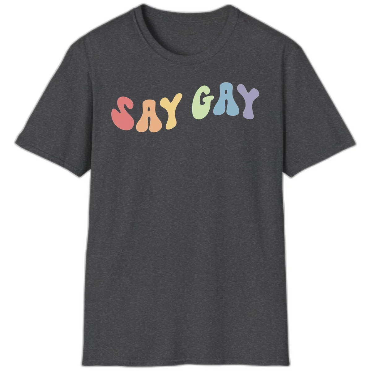 Colorful bubble letters spelling SAY GAY in rainbow pride colors: red, peach, yellow, green, blue, and purple on gray background in Dark Heather