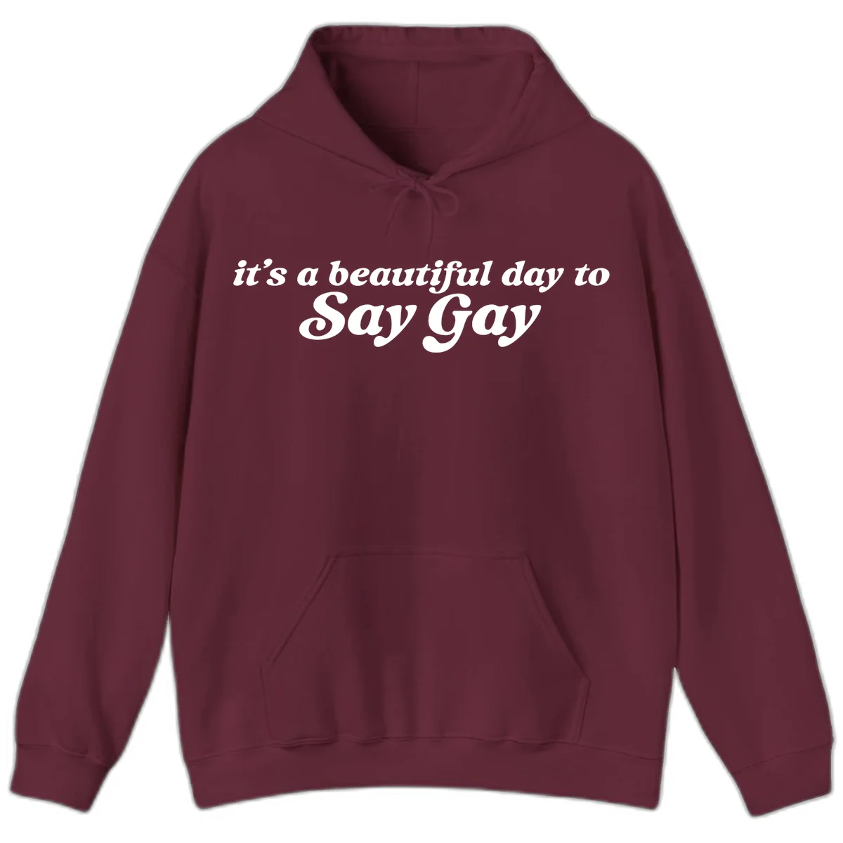 White italic text reading 'it's a beautiful day to Say Gay' on gray background, beautiful-day-say-gay pride design in Maroon