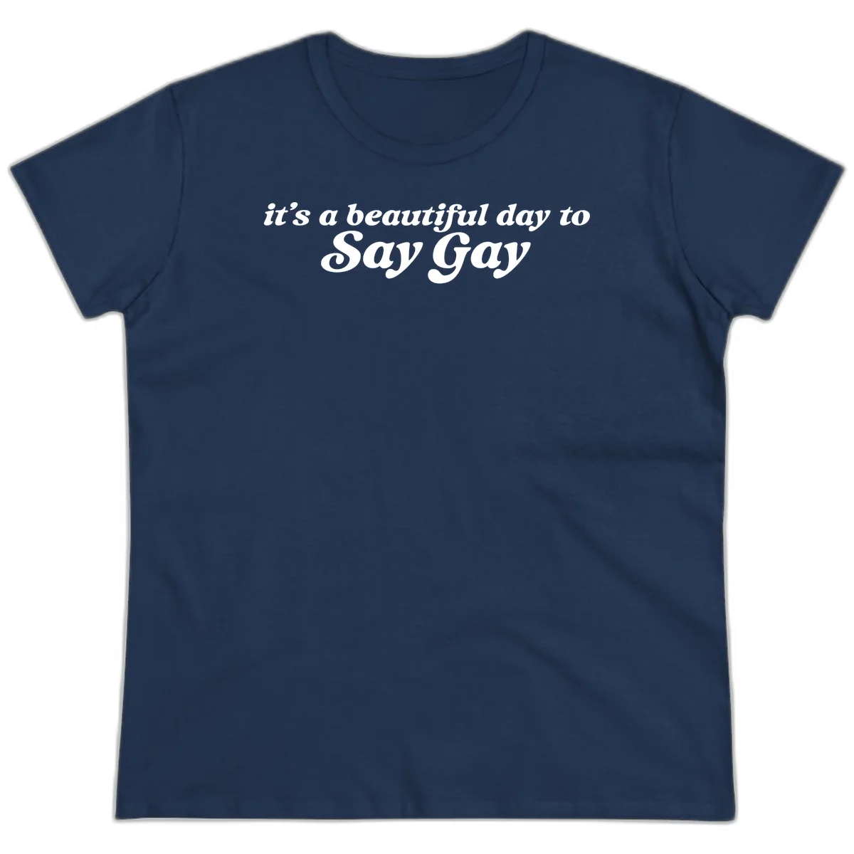 White italic text reading 'it's a beautiful day to Say Gay' on gray background, beautiful-day-say-gay pride design in Navy