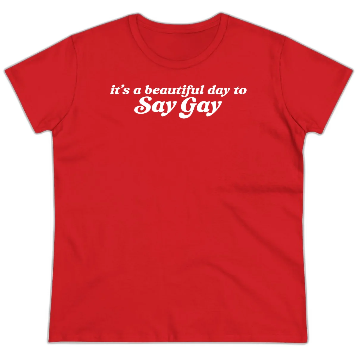 White italic text reading 'it's a beautiful day to Say Gay' on gray background, beautiful-day-say-gay pride design in Red