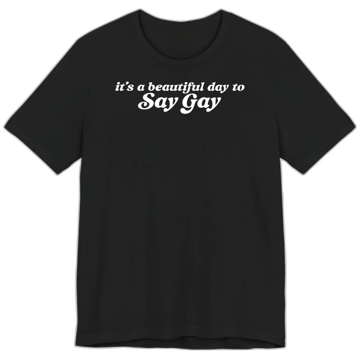 White italic text reading 'it's a beautiful day to Say Gay' on gray background, beautiful-day-say-gay pride design in Black