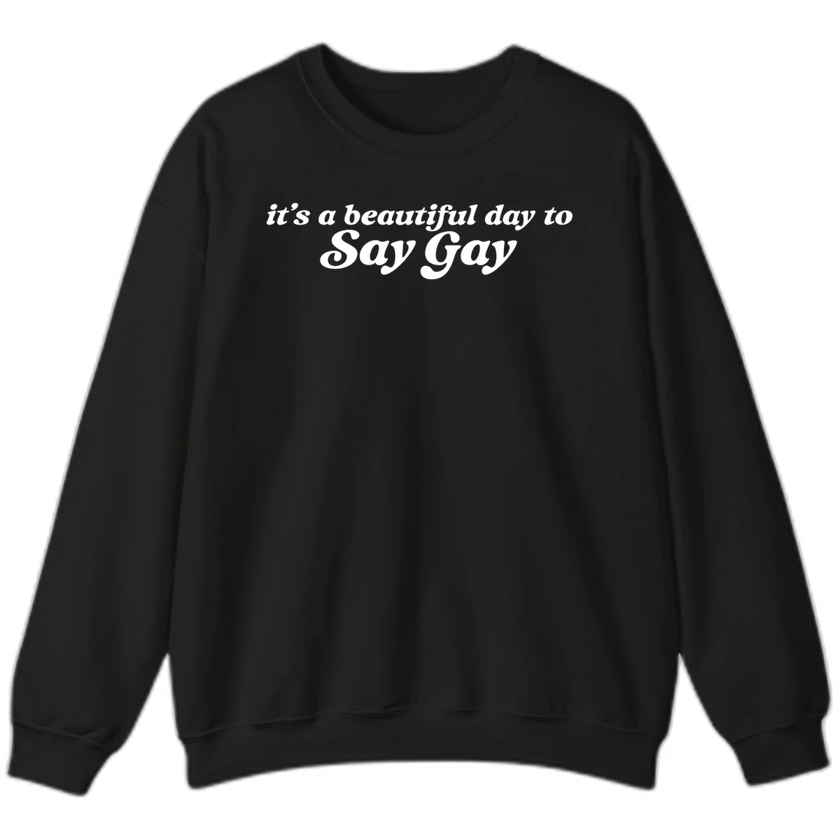 White italic text reading 'it's a beautiful day to Say Gay' on gray background, beautiful-day-say-gay pride design in Black