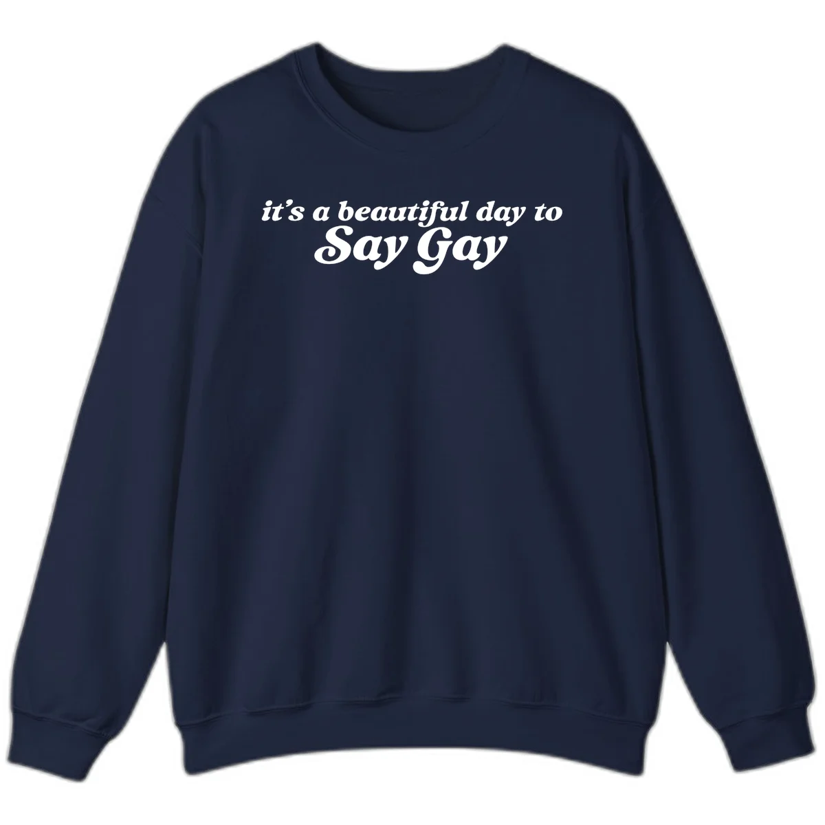 White italic text reading 'it's a beautiful day to Say Gay' on gray background, beautiful-day-say-gay pride design in Navy