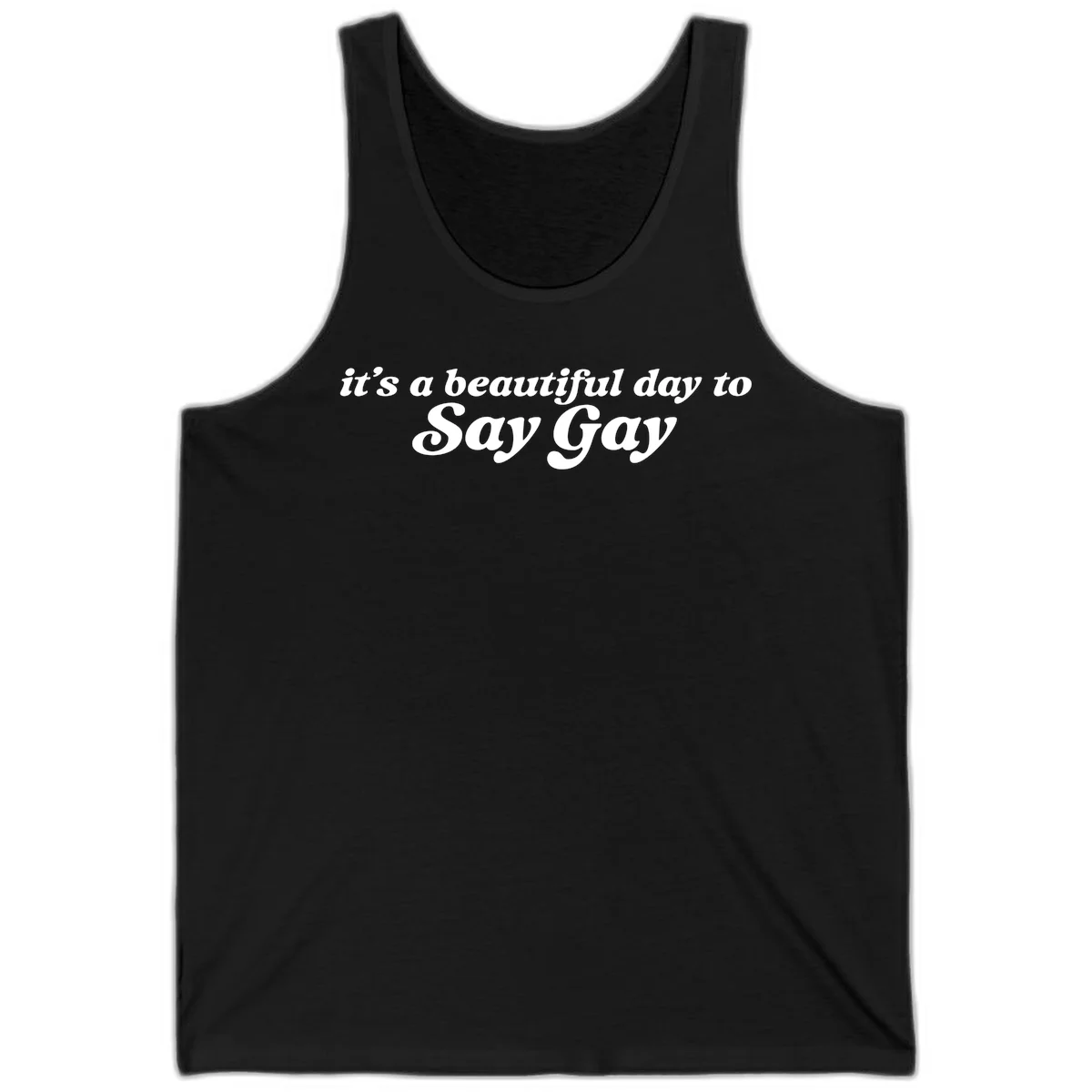 White italic text reading 'it's a beautiful day to Say Gay' on gray background, beautiful-day-say-gay pride design in Black