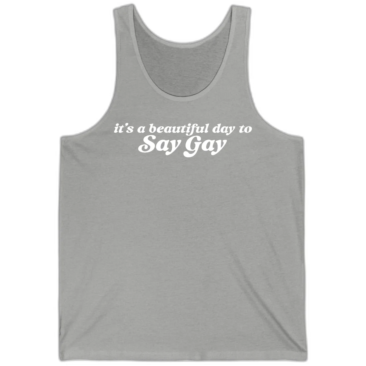 White italic text reading 'it's a beautiful day to Say Gay' on gray background, beautiful-day-say-gay pride design in Athletic Heather