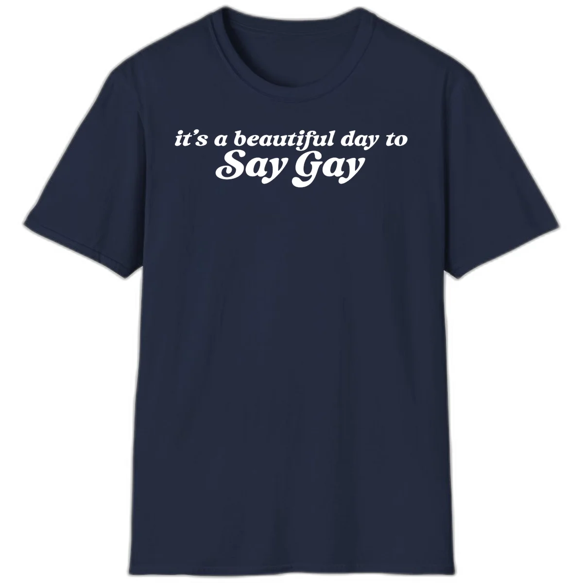 White italic text reading 'it's a beautiful day to Say Gay' on gray background, beautiful-day-say-gay pride design in Navy