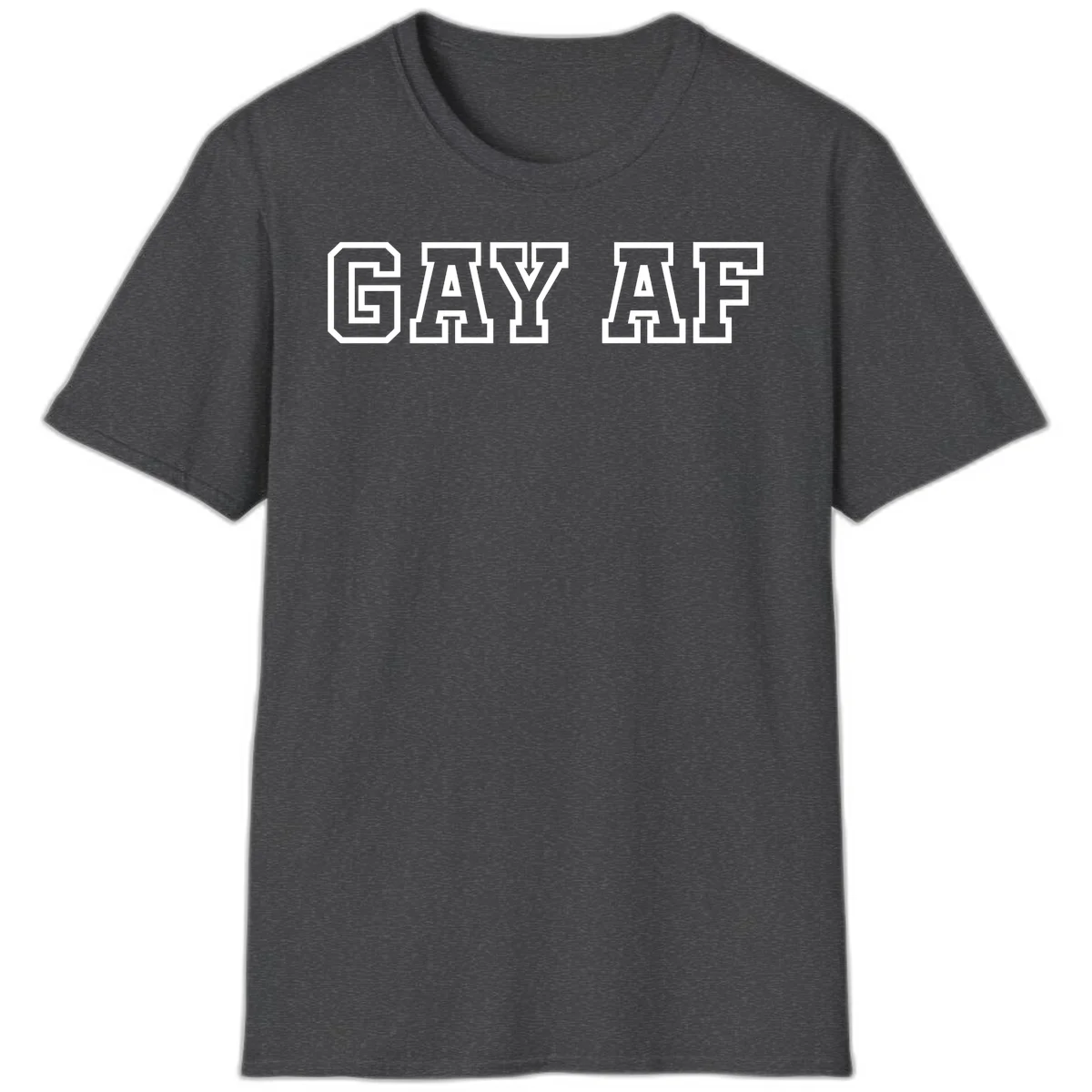 Bold white outlined block letters spelling 'GAY AF' in varsity athletic style on gray background in Dark Heather