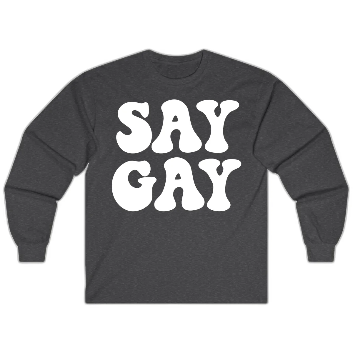 Say Gay Pride design with bold white letters featuring organic rounded typography on gray background in Dark Heather